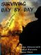 [Surviving Day by Day 02] • Fears, Flames, and Future